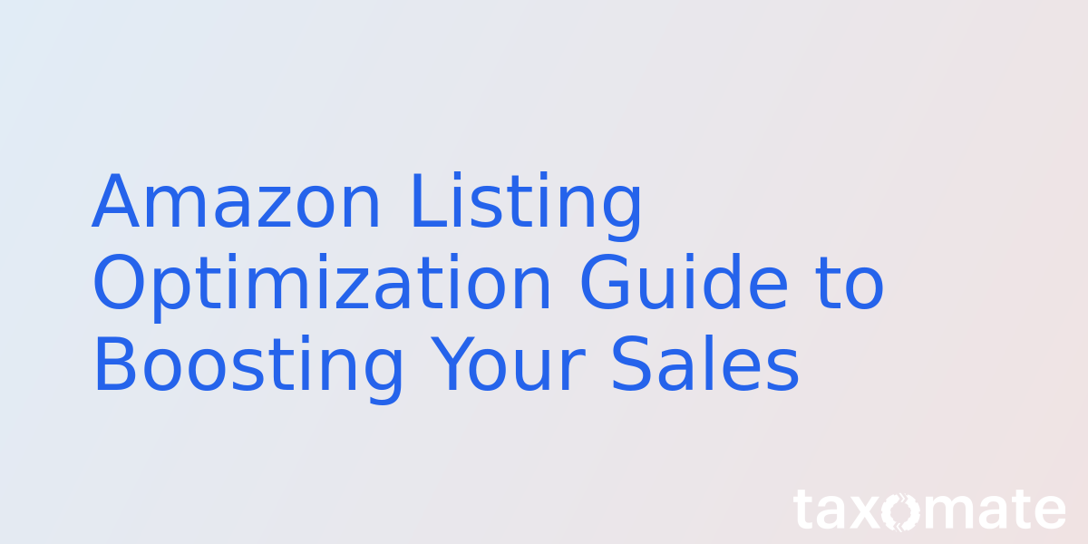 Amazon Listing Optimization Guide to Boosting Your Sales